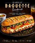GARLIC BAGUETTE SANDWICH